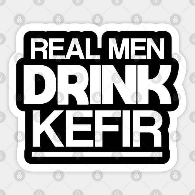 Real men drink kefir Sticker by Slavstuff